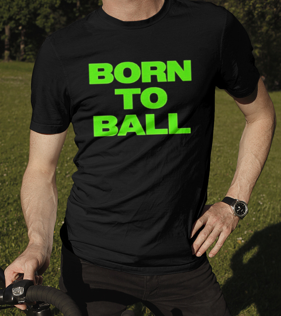 Born To Ball Basketball Baller Sports Bright Green T-Shirt