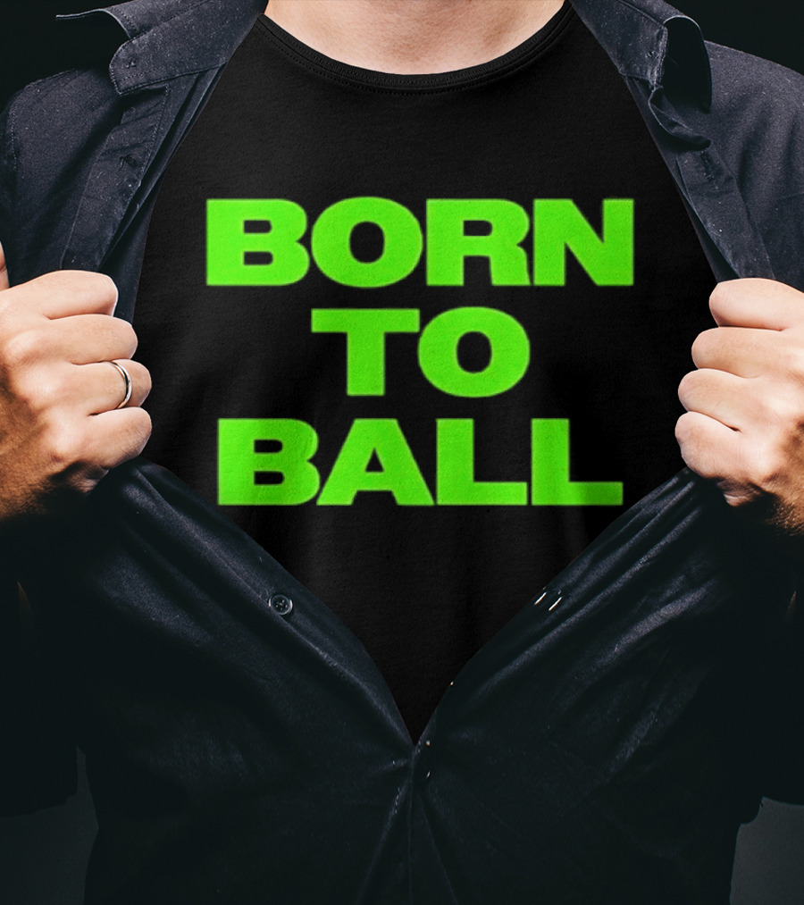 Born To Ball Basketball Baller Sports Bright Green T-Shirt
