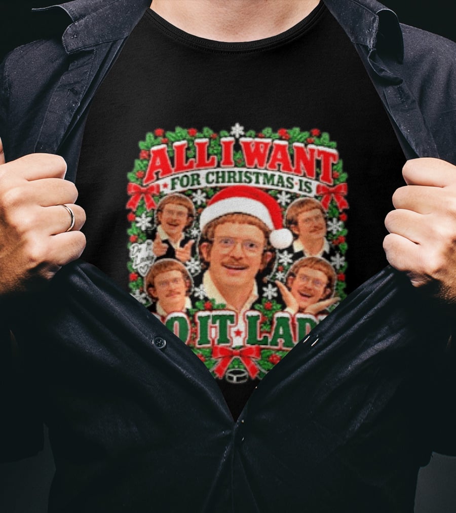 All I Want For Christmas Is Do It Lady Holiday Sweater Comedy Meme T-Shirt