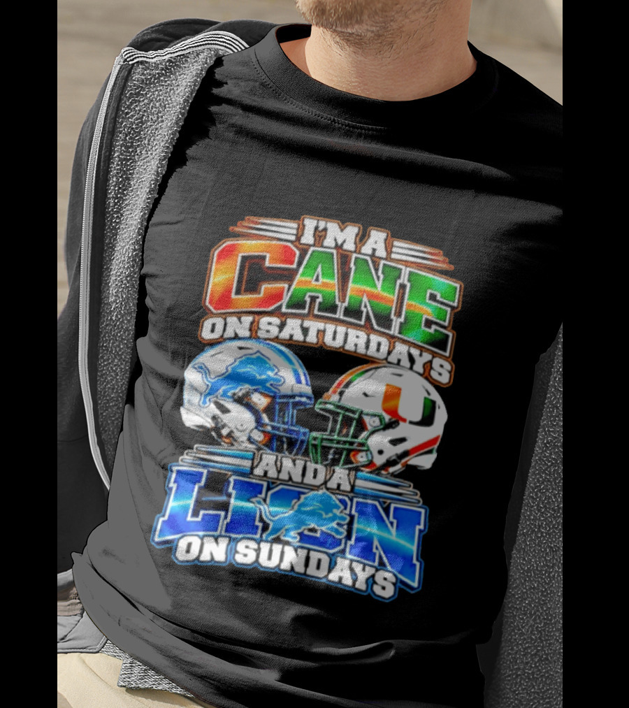 I'm A Cane On Saturdays And A Lion On Sundays Miami Hurricanes Detroit Lions 2026 T-Shirt