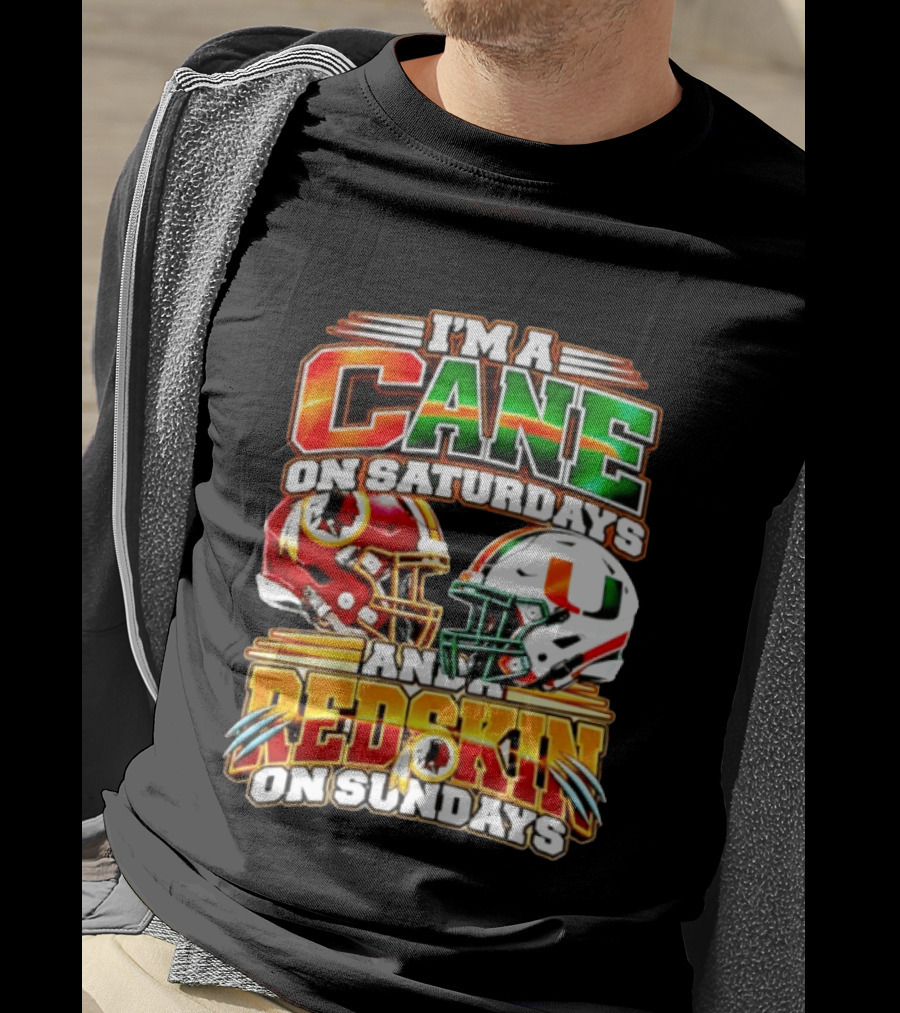 I'm A Cane On Saturdays And A Redskin On Sundays Football Fan 2026 T-Shirt