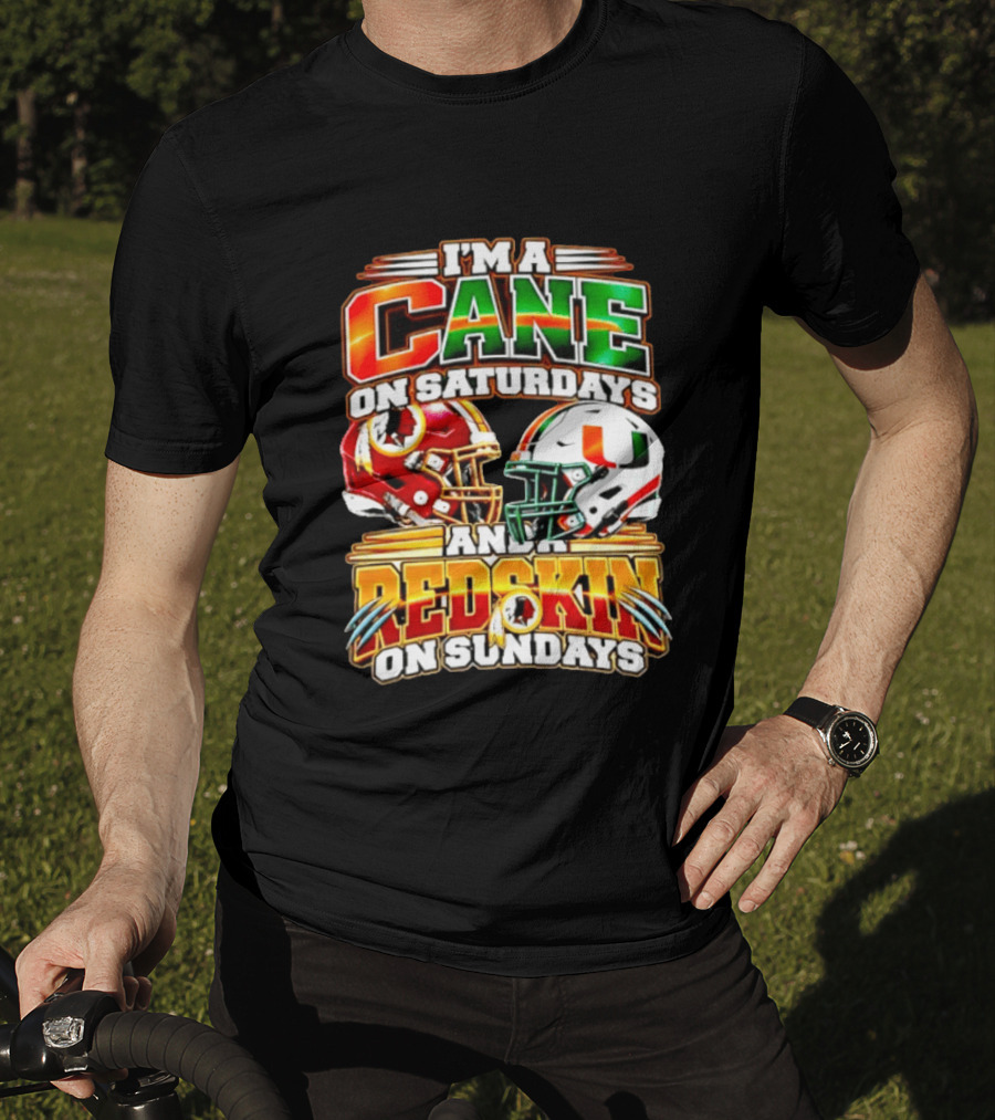 I'm A Cane On Saturdays And A Redskin On Sundays Football Fan 2026 T-Shirt