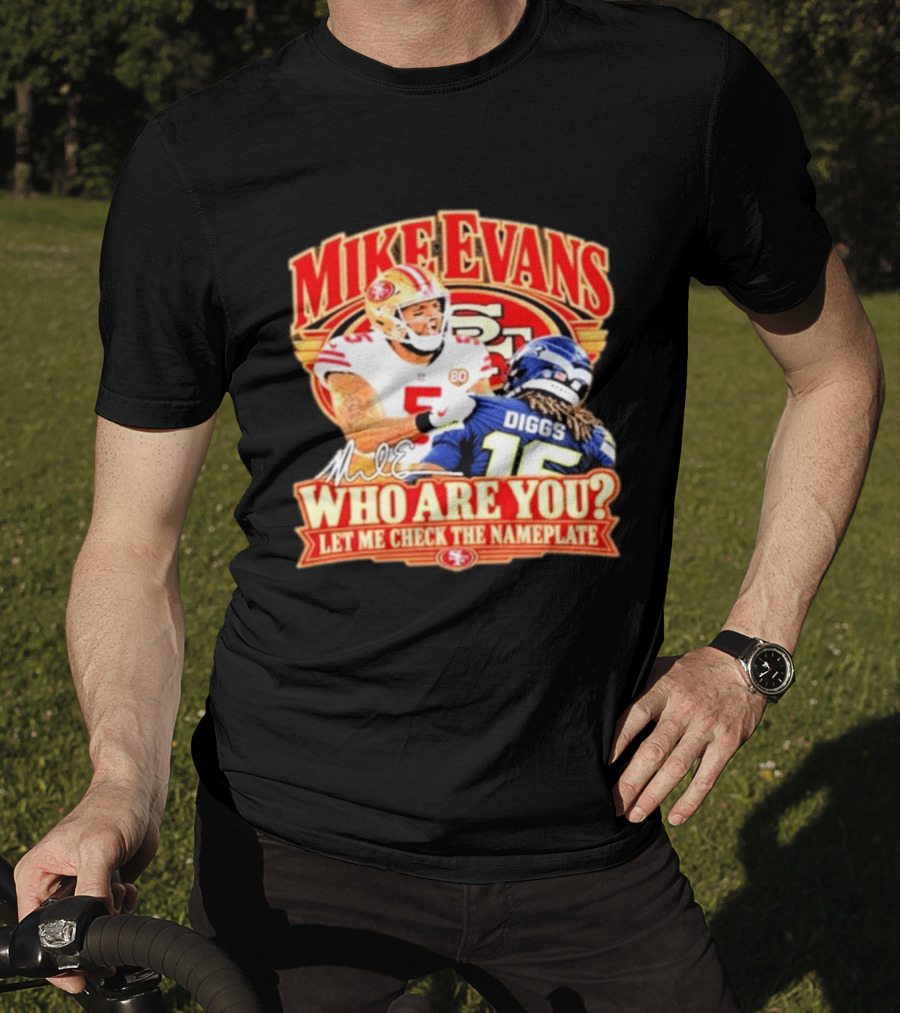 Mike Evans 49ers Seahawks Who Are You Meme Let Me Check The Nameplate T-Shirt