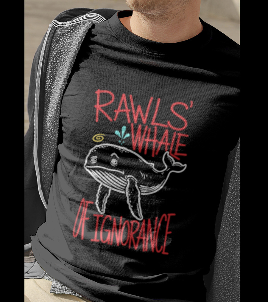 Rawls' Whale Of Ignorance Philosophy Political Theory Concept T-Shirt