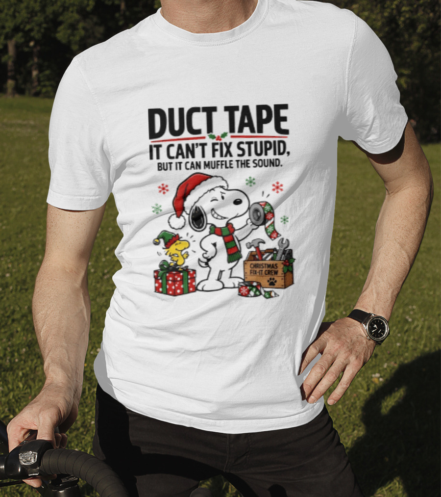 Duct Tape It Can't Fix Stupid But It Can Muffle The Sound Snoopy Woodstock Christmas Fix It Crew T-Shirt