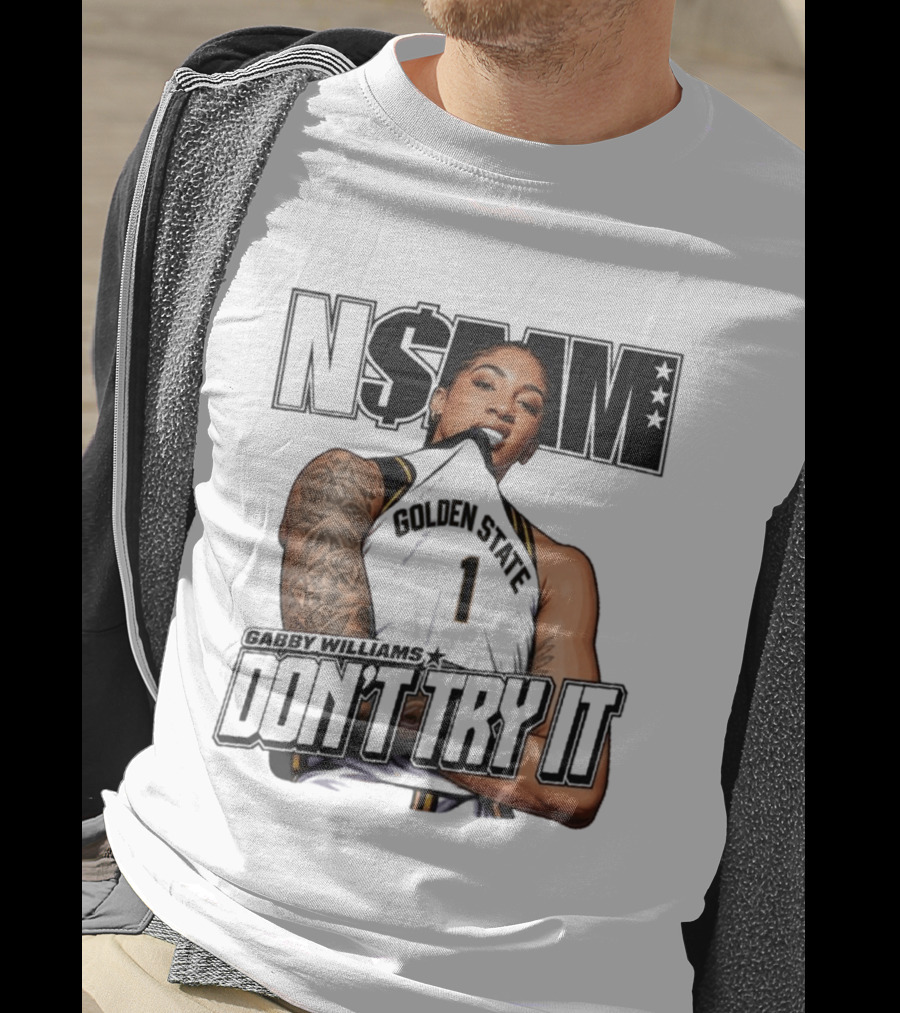 NSBM Gabby Williams Golden State Don't Try It T-Shirt