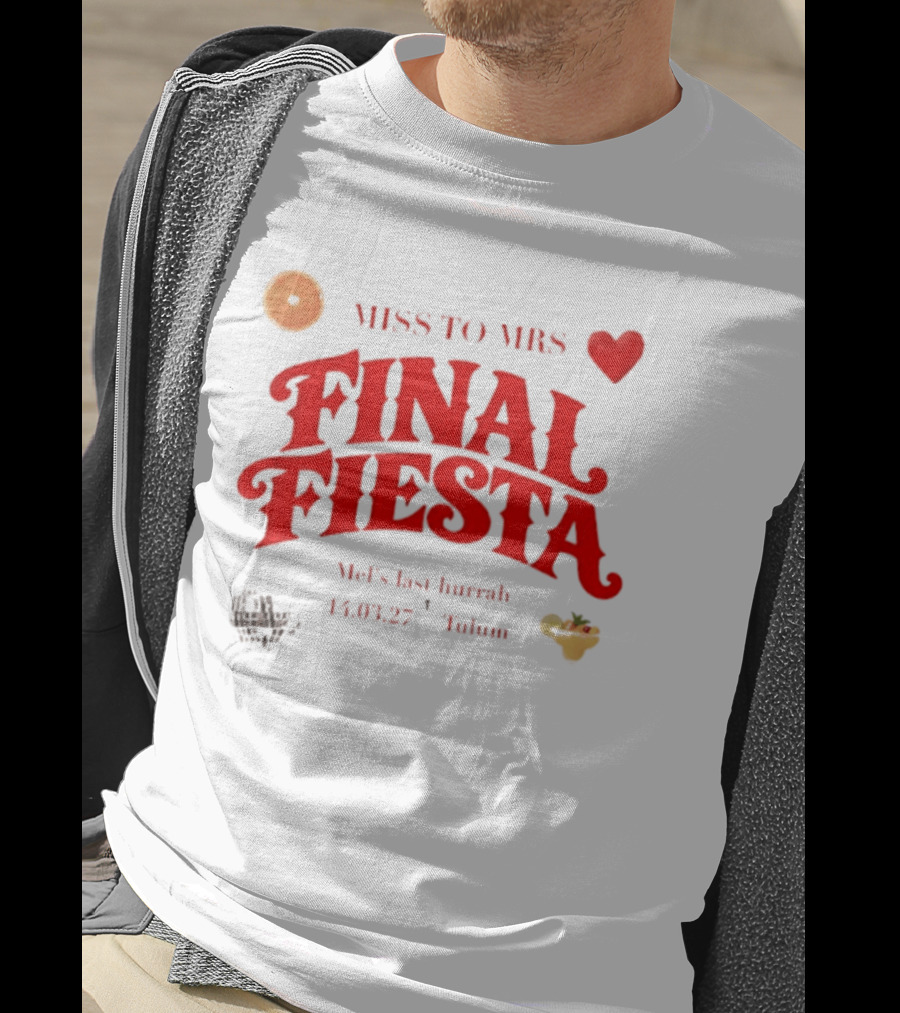 Miss To Mrs Final Fiesta Mel's Last Hurrah 14.03.27 Tulum T-Shirt