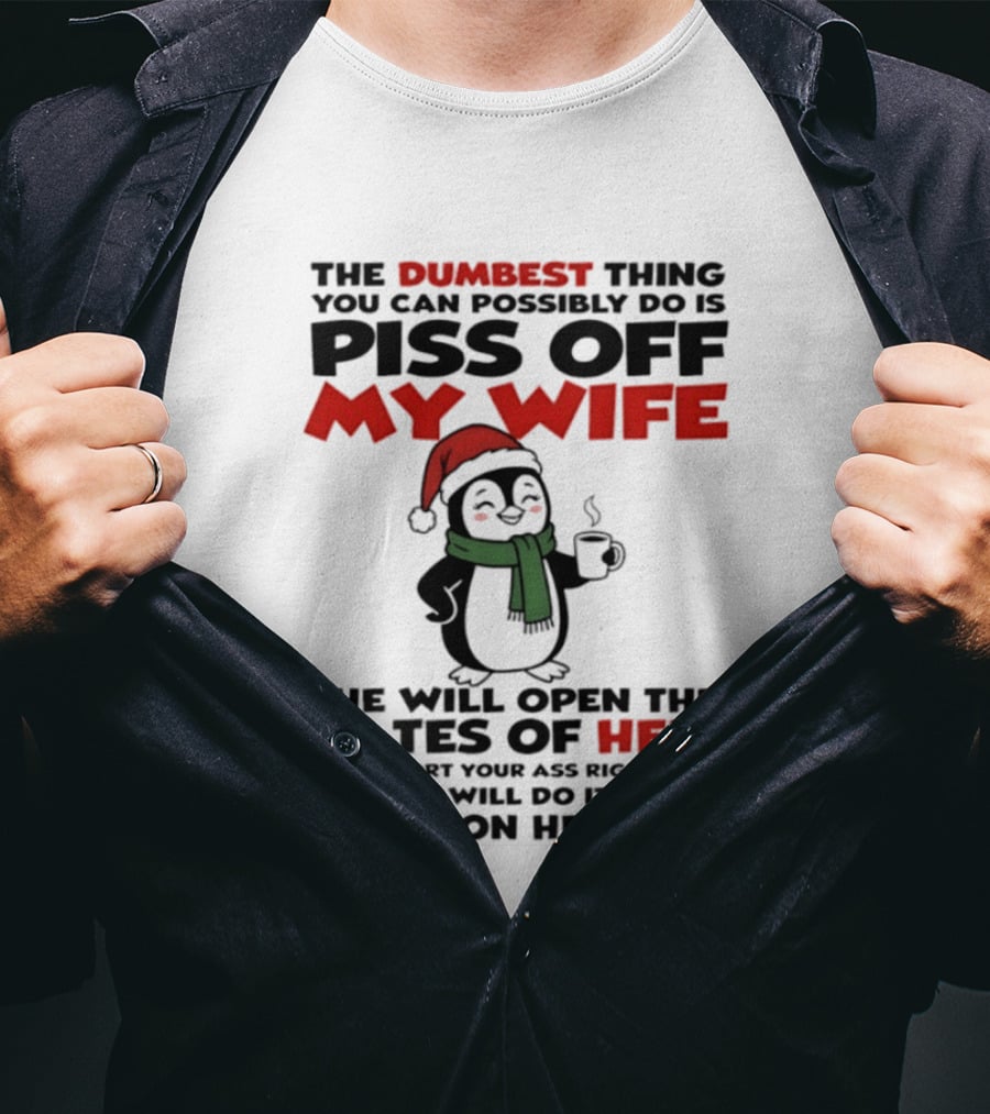 Penguin Santa Piss Off My Wife Funny Christmas Gift Idea T-Shirt
