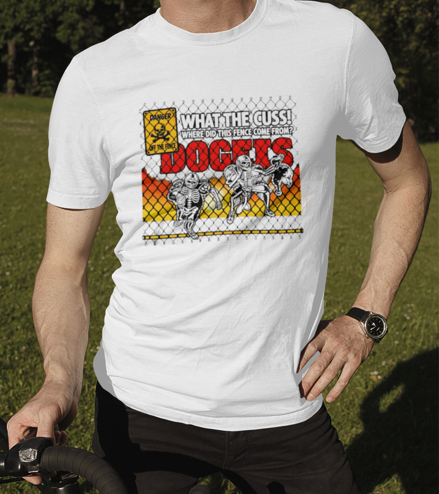 Skeleton Danger Fence What The Cuss Dogs Football T-Shirt