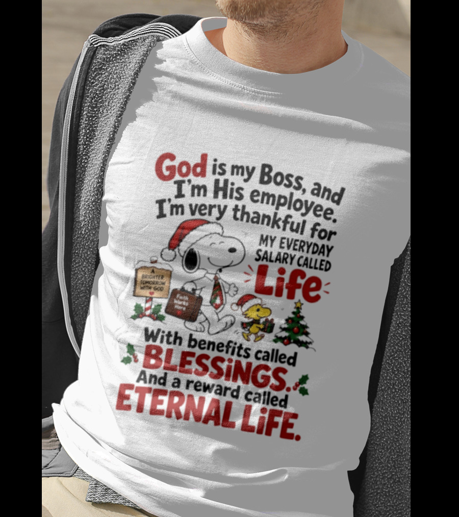 God Is My Boss Snoopy And Woodstock Christmas Eternal Life Blessings T-Shirt
