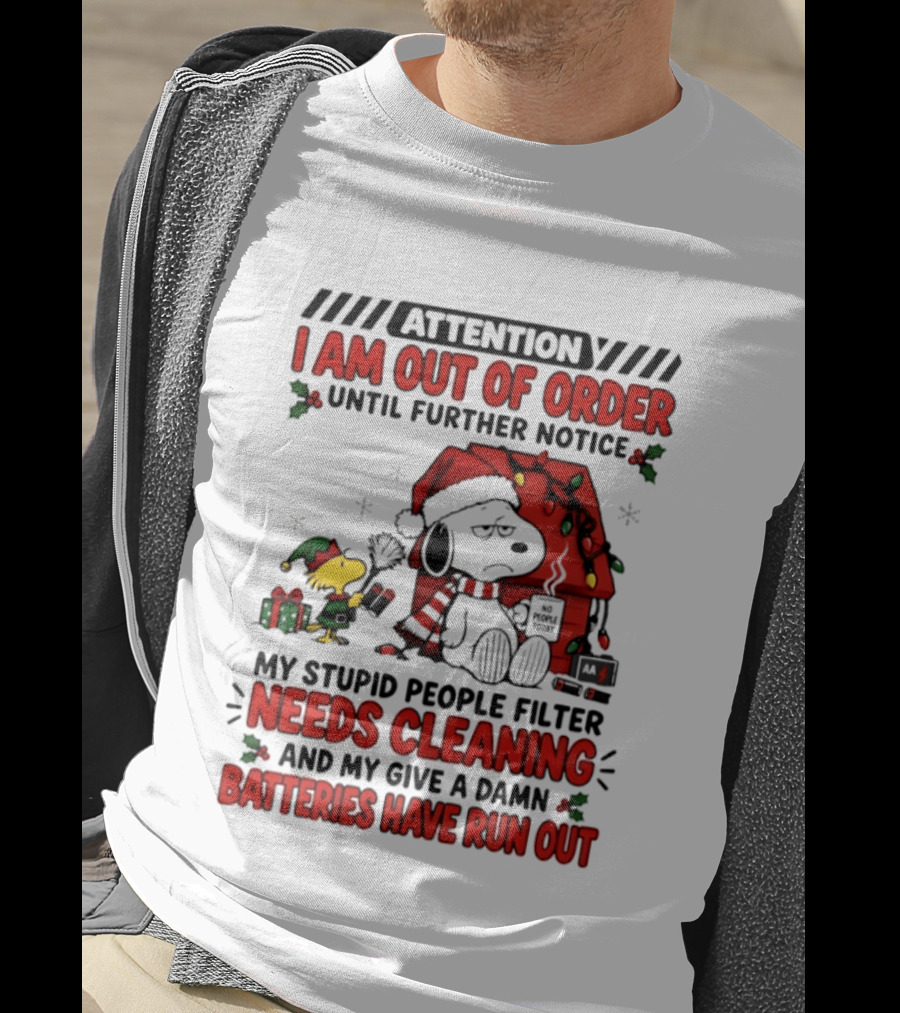 Attention Snoopy I Am Out Of Order My Stupid People Filter Needs Cleaning Batteries Have Run Out T-Shirt