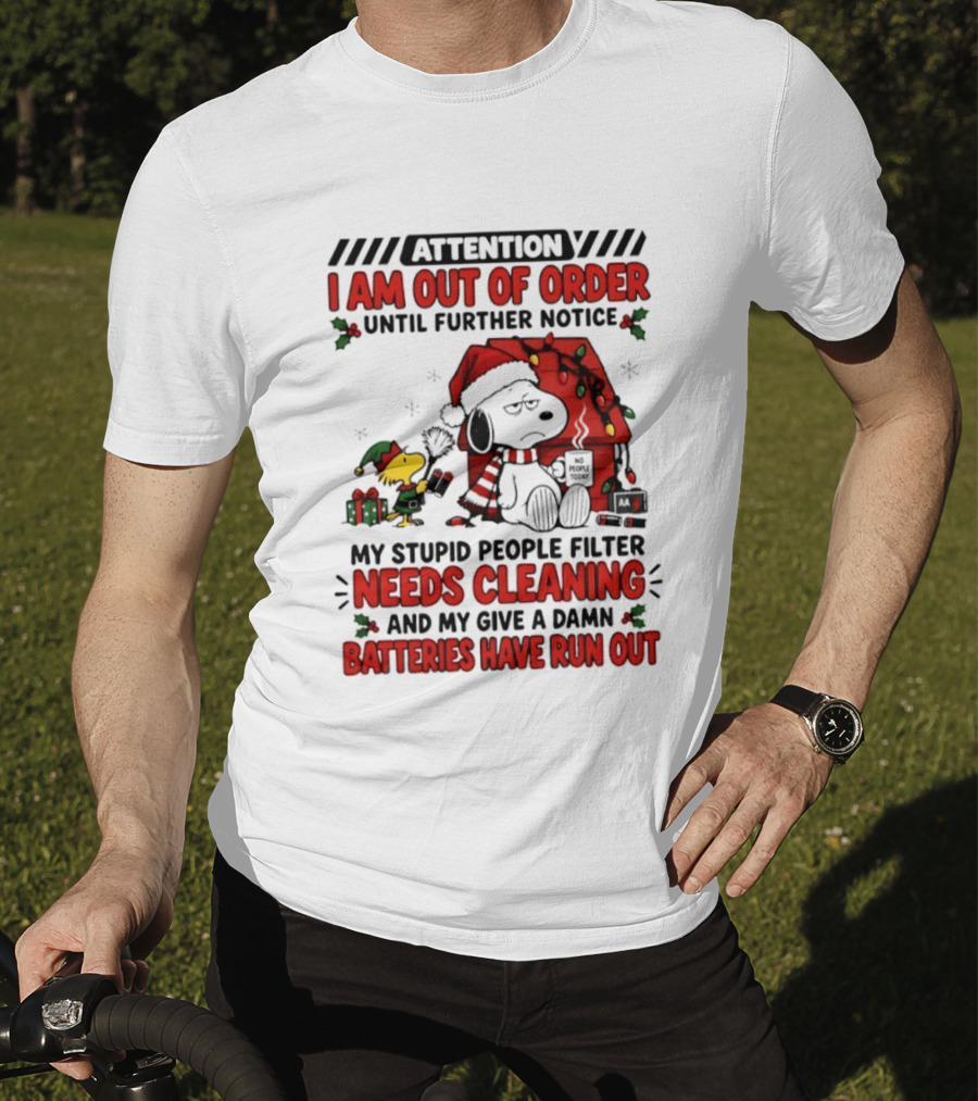 Attention Snoopy I Am Out Of Order My Stupid People Filter Needs Cleaning Batteries Have Run Out T-Shirt