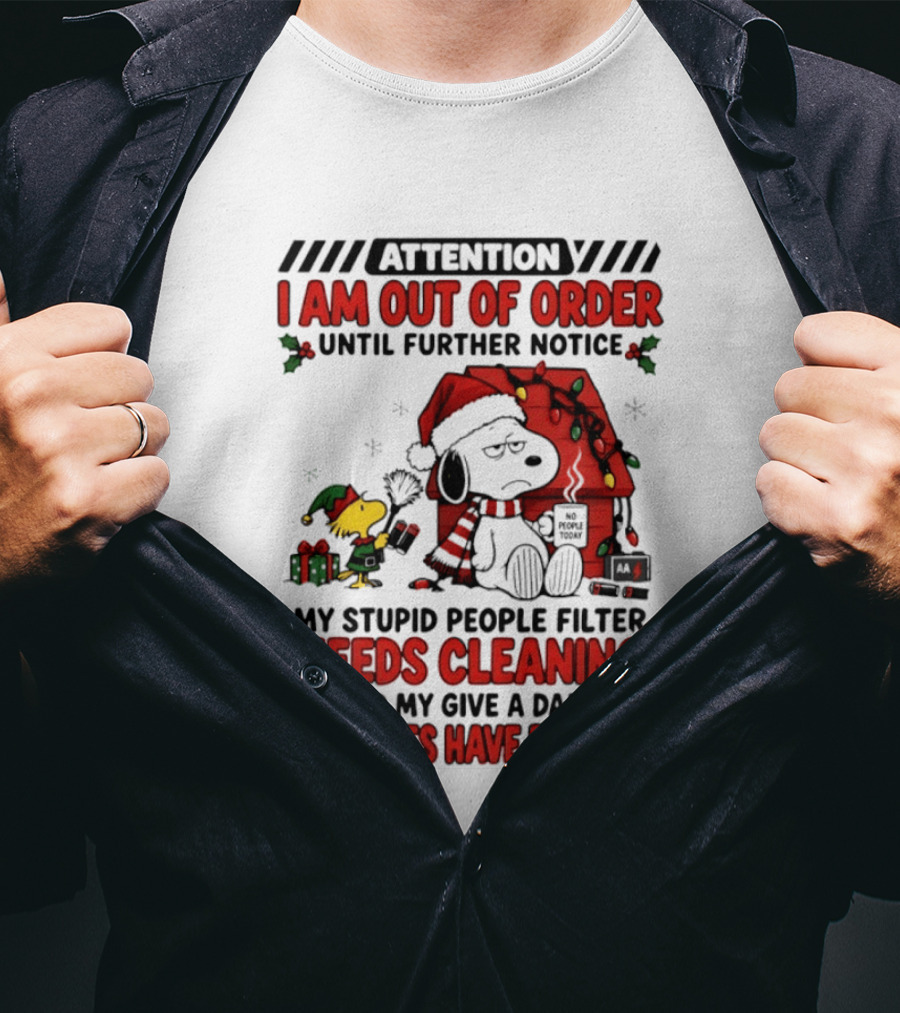 Attention Snoopy I Am Out Of Order My Stupid People Filter Needs Cleaning Batteries Have Run Out T-Shirt