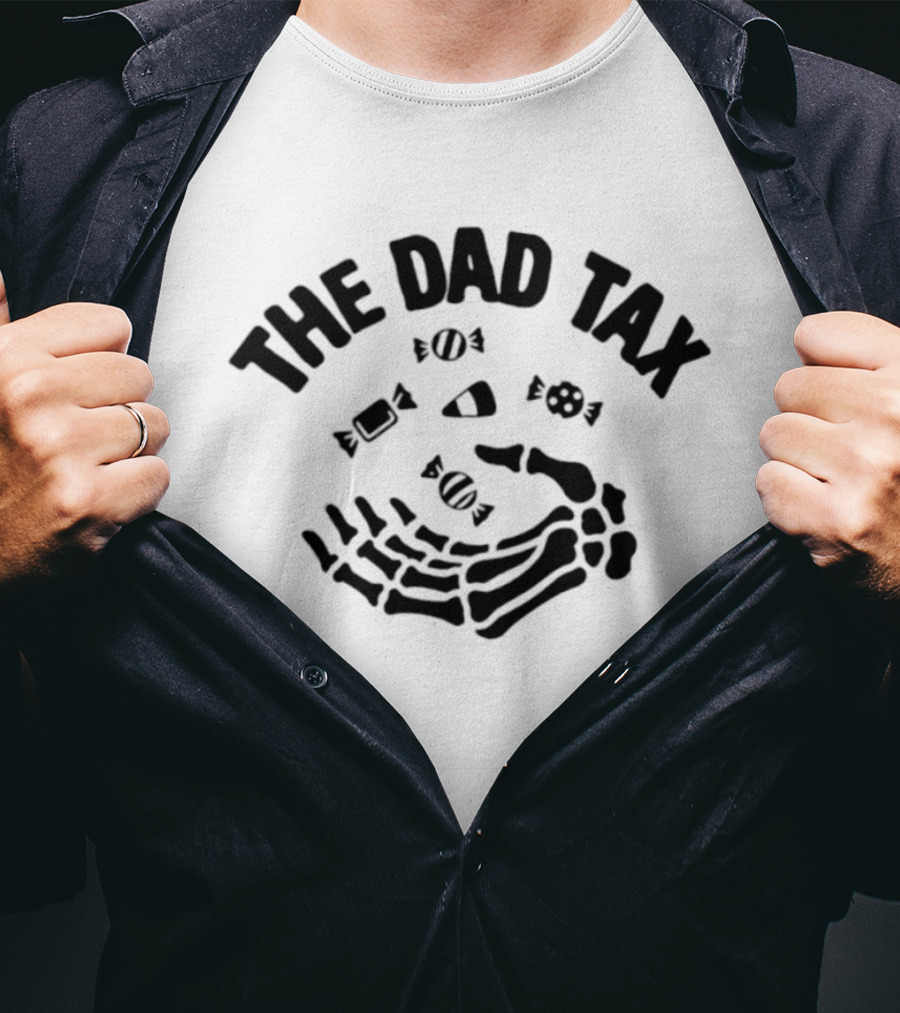 The Dad Tax Halloween Candy Skeleton Hand Spooky Humor T-Shirt