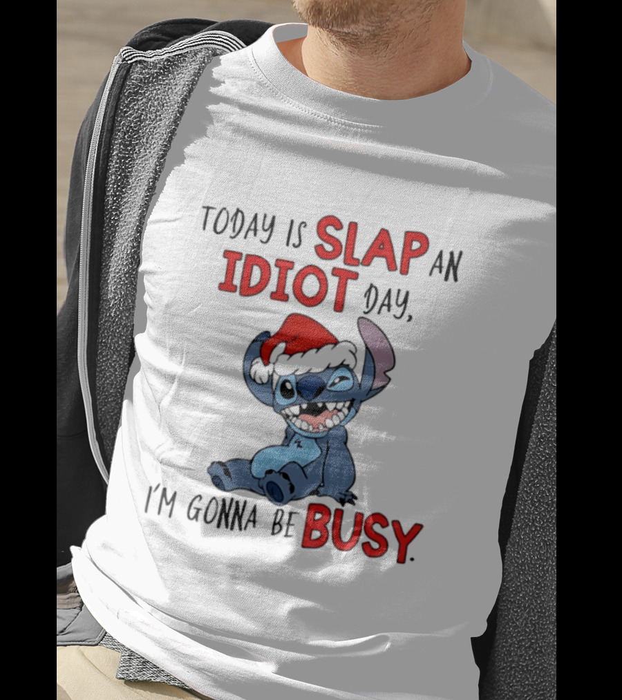 Today Is Slap An Idiot Day Stitch Santa Hat I'm Gonna Be Busy Christmas T-Shirt