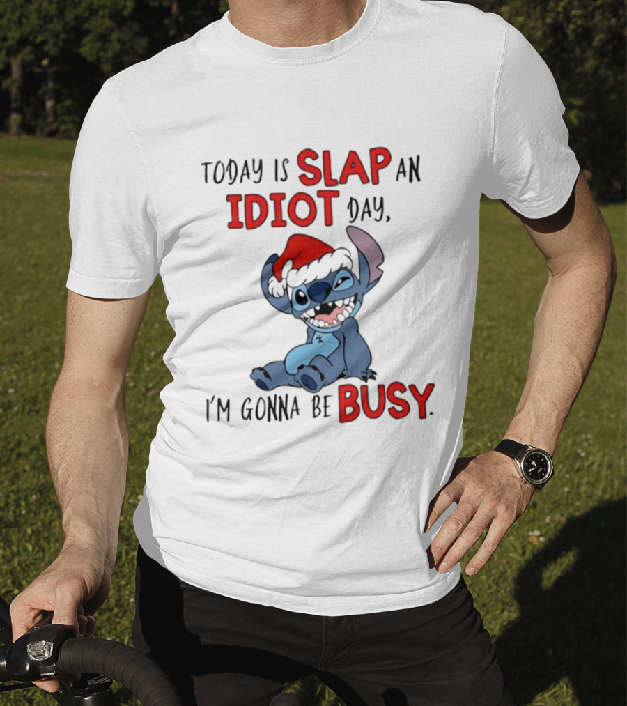 Today Is Slap An Idiot Day Stitch Santa Hat I'm Gonna Be Busy Christmas T-Shirt