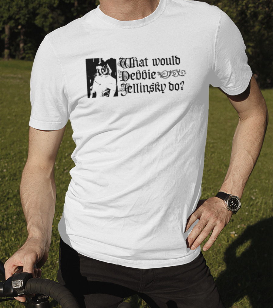 What Would Debbie Jellinsky Do Addams Family T-Shirt