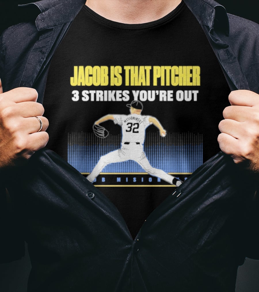Jacob Is That Pitcher 3 Strikes You're Out Milwaukee Brewers 32 Misiorowski T-Shirt