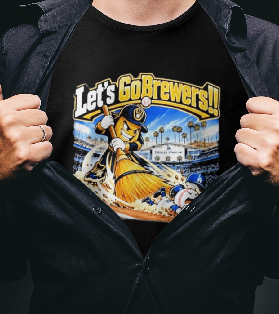 Let's Go Brewers Milwaukee Sweeping Dodgers Stadium Comedy T-Shirt