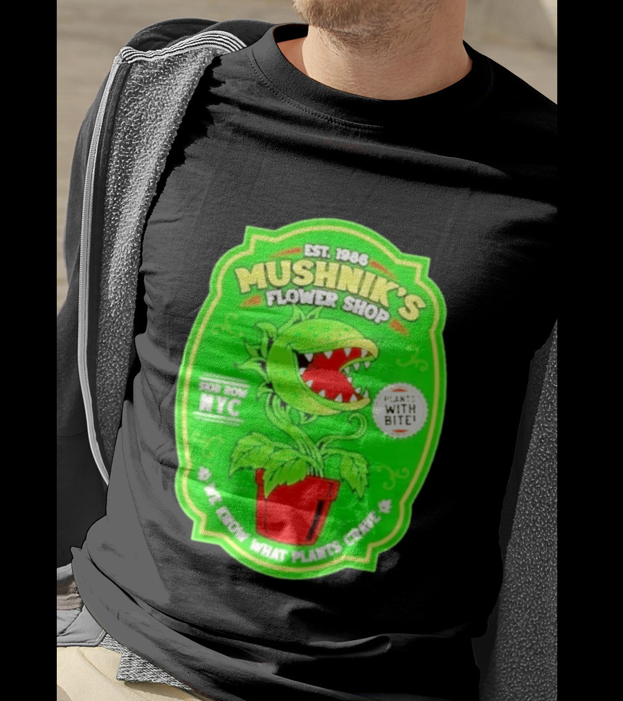 Mushnik's Flower Shop Est 1986 Skid Row NYC Plants With Bite We Know What Plants Crave T-Shirt