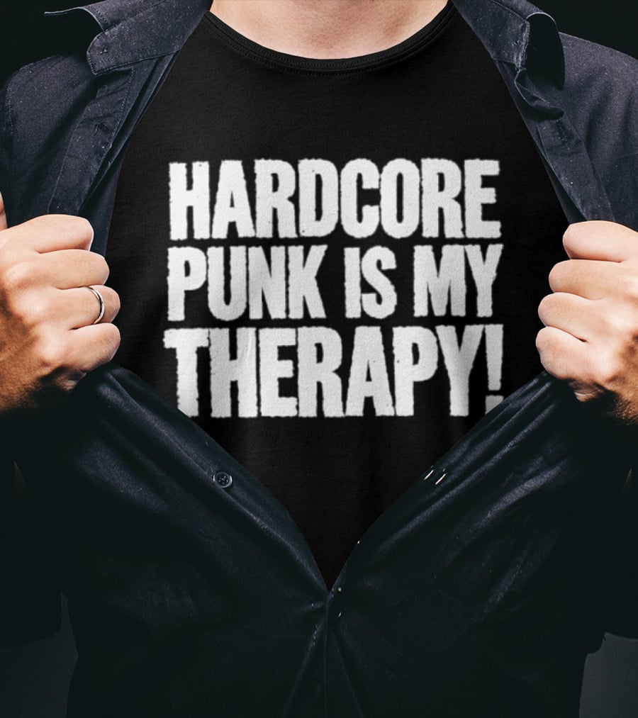 Hardcore Punk Is My Therapy T-Shirt