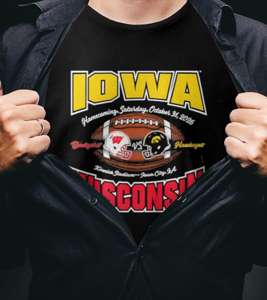 Iowa Hawkeyes Vs Wisconsin Badgers 2026 Homecoming Football Game Kinnick Stadium October 31 Iowa City T-Shirt