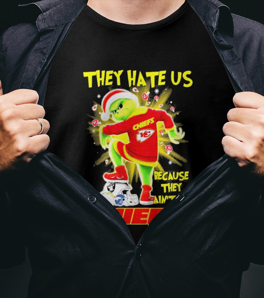 Kansas City Chiefs Grinch They Hate Us Because They Ain't Us Chiefs T-Shirt