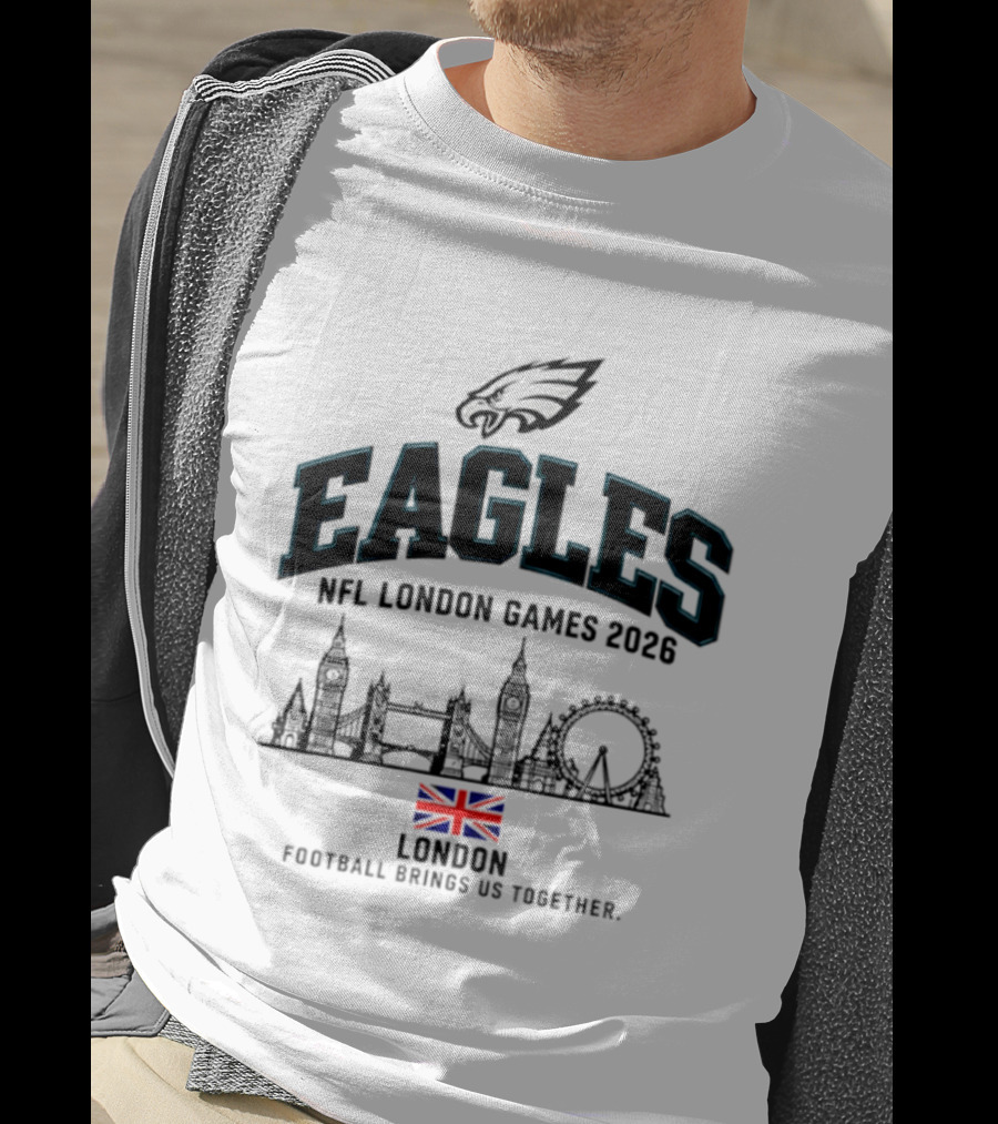 Eagles NFL London Games 2026 Football Brings Us Together T-Shirt