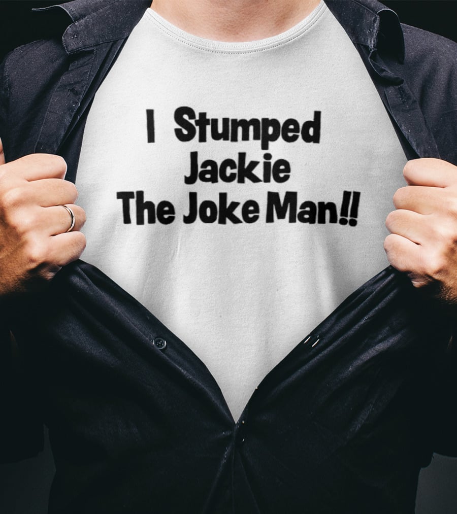 I Stumped Jackie The Joke Man I Use My Finger Jackie Martling T-Shirt