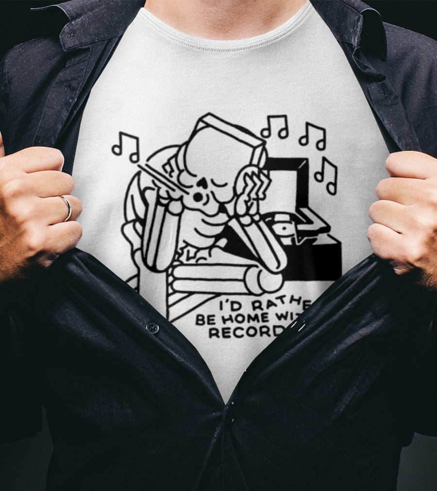 I'd Rather Be Home With My Records Skeleton Music Notes T-Shirt