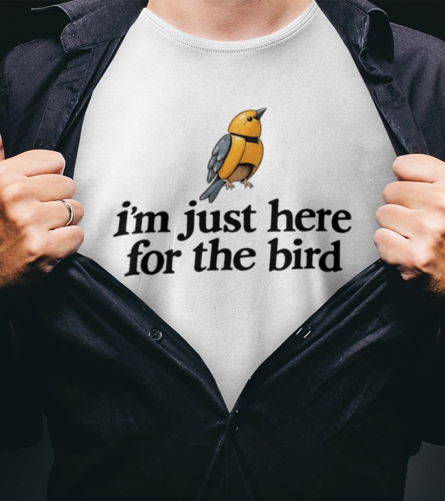 I'm Just Here For The Bird Birding Lover's Top T-Shirt
