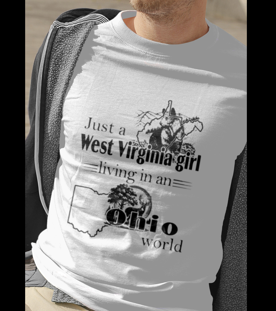 Just A West Virginia Girl Living In An Ohio World Map T-Shirt