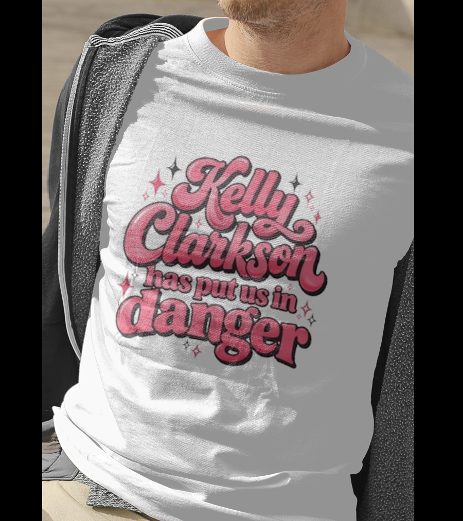 Kelly Clarkson Has Put Us In Danger Celebrity Pop Culture Humor Sparkling T-Shirt