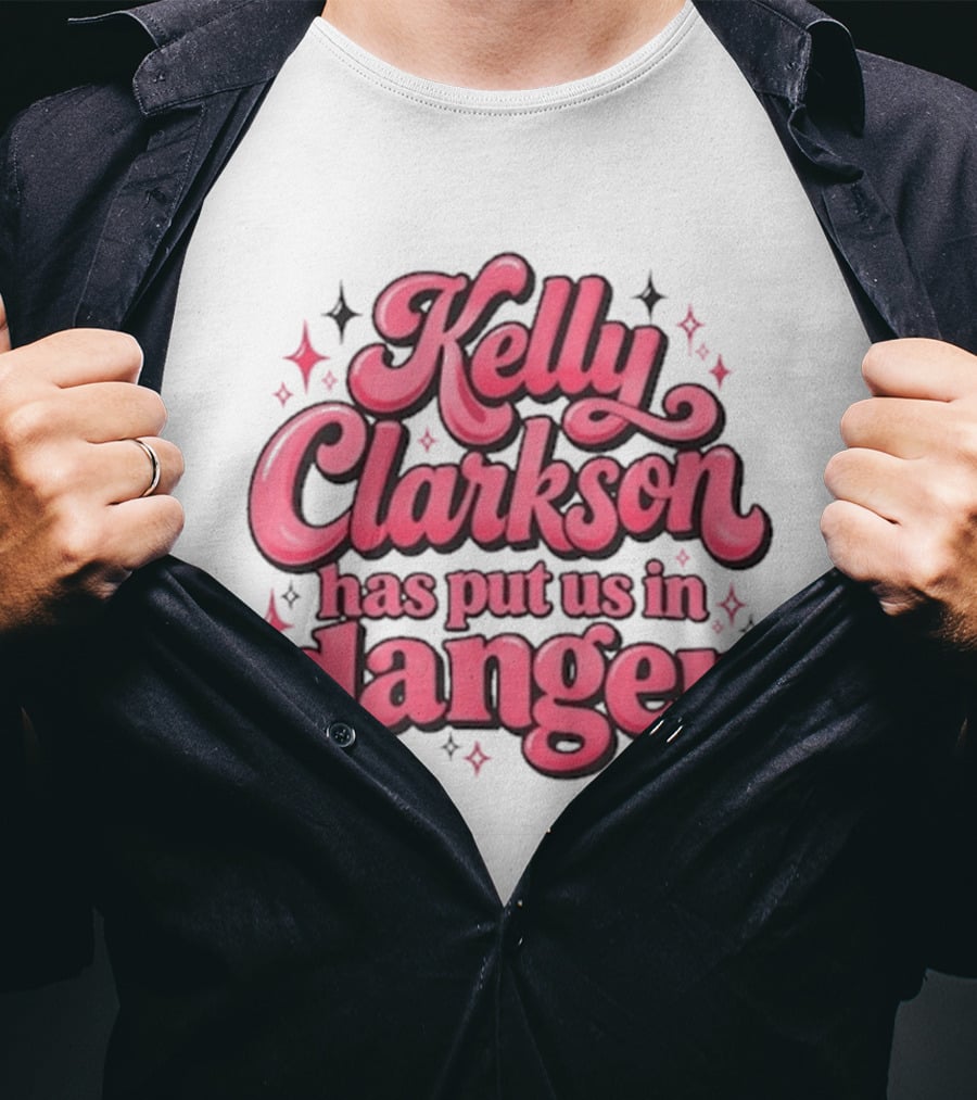 Kelly Clarkson Has Put Us In Danger Celebrity Pop Culture Humor Sparkling T-Shirt
