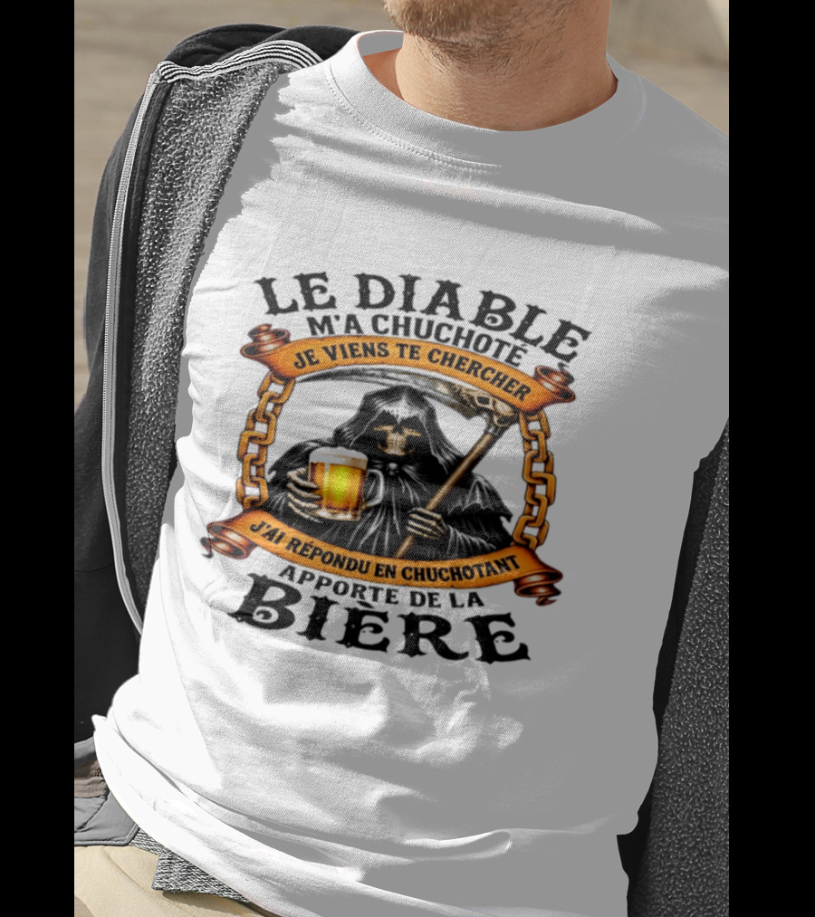 Le Diable M'a Chuchoté Apporte De La Bière Grim Reaper Je Viens Te Chercher T-Shirt