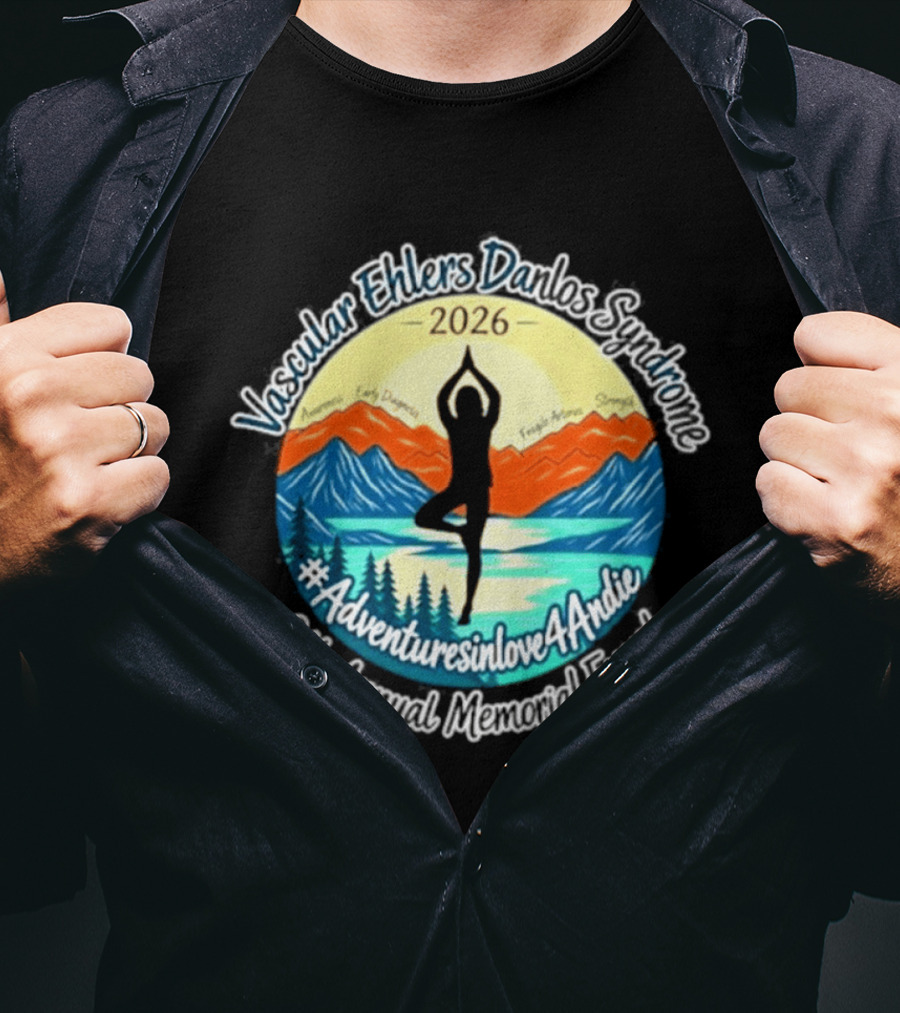 Vascular Ehlers Danlos Yoga Event 2026 Adventuresinlove4Andie Memorial 8th Annual Awareness T-Shirt