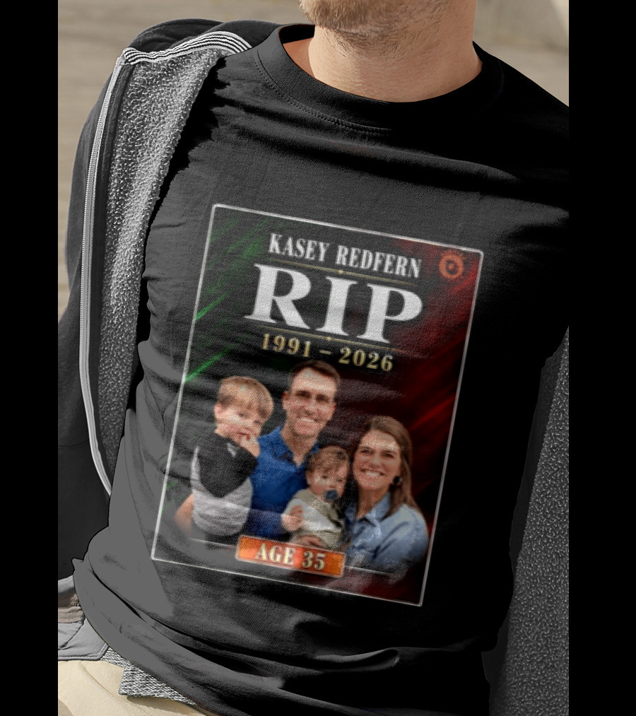 Kasey Redfern RIP 1991 2026 Age 35 T-Shirt