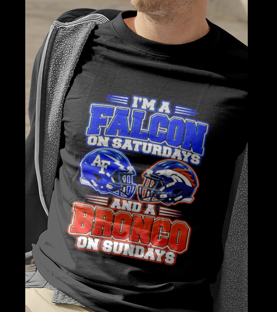 I'm A Falcon On Saturdays And A Bronco On Sundays Air Force AF Denver Broncos T-Shirt