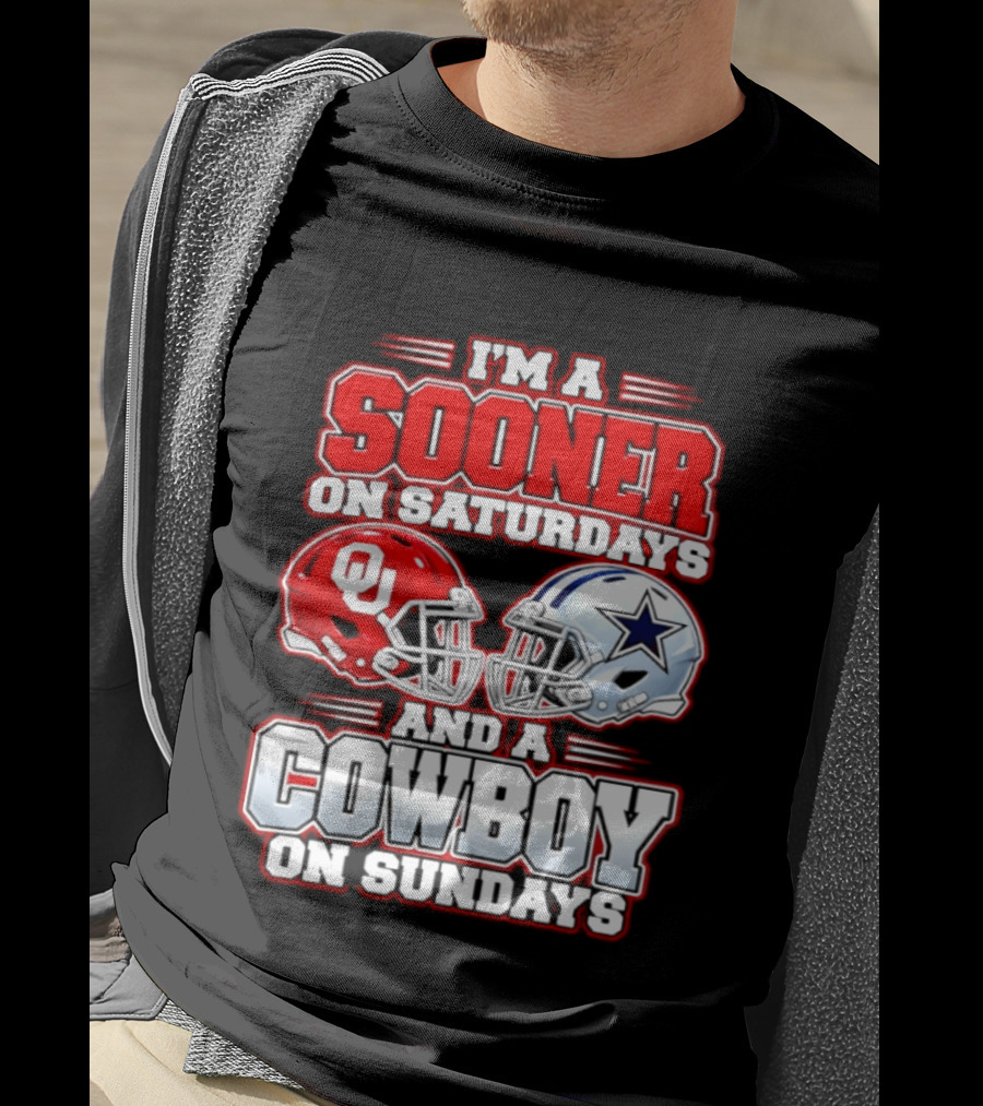 I'm A Sooner On Saturdays And A Cowboy On Sundays Oklahoma And Dallas Football Fan 2026 T-Shirt