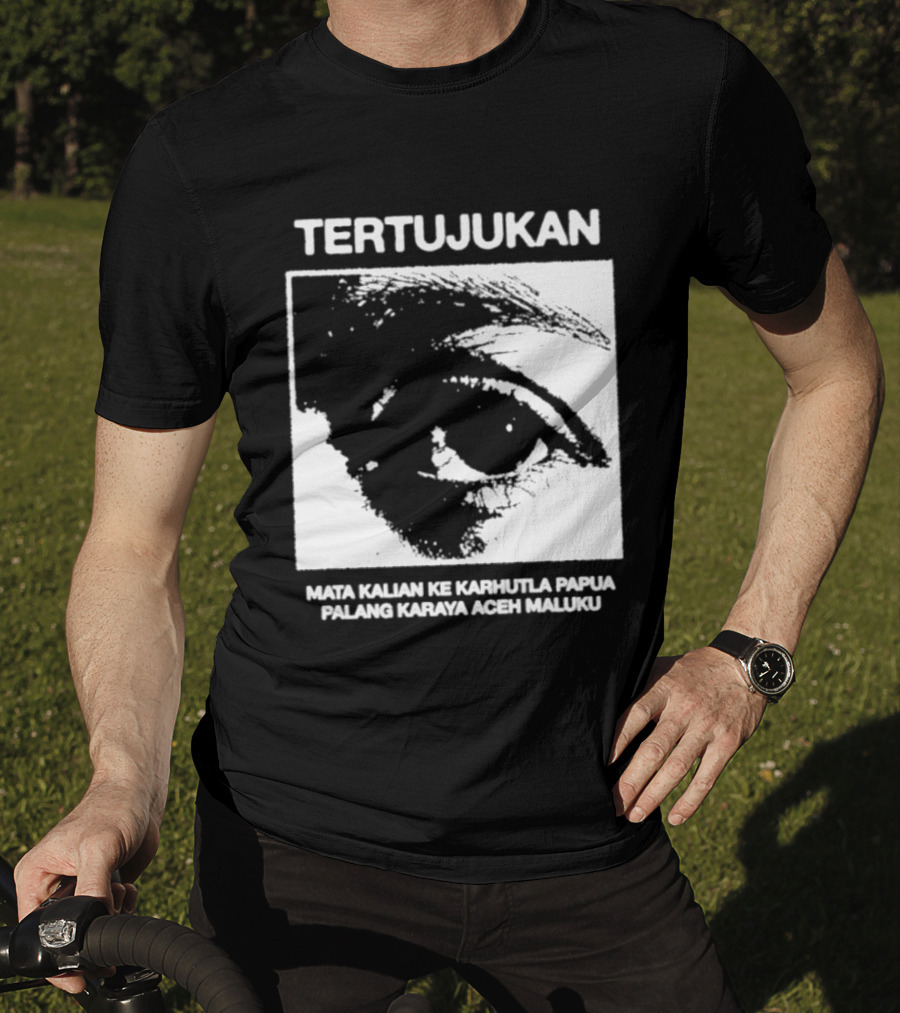 Tertujukan Mata Kalian Ke Karhutla Papua Palang Karaya Aceh Maluku T-Shirt