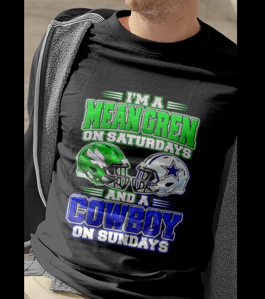 I'm A Mean Green On Saturdays And A Cowboy On Sundays T-Shirt