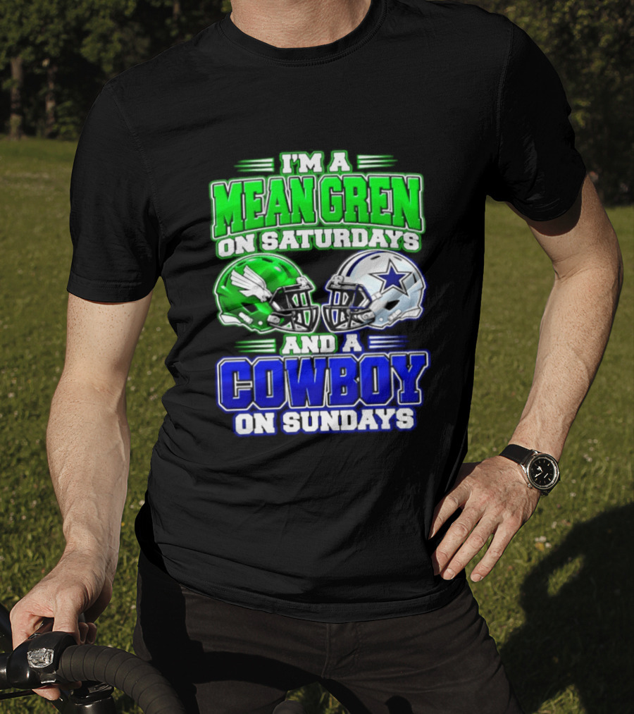 I'm A Mean Green On Saturdays And A Cowboy On Sundays T-Shirt
