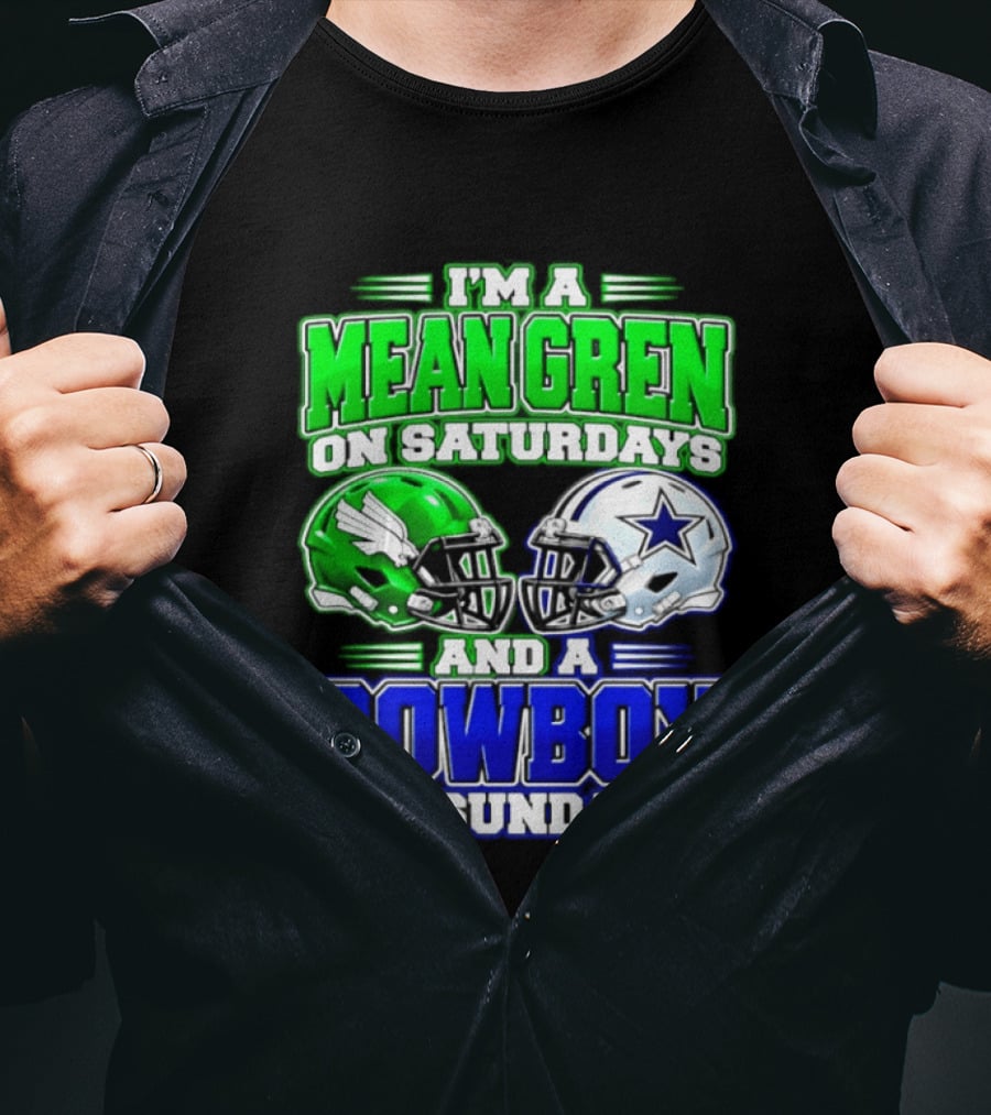 I'm A Mean Green On Saturdays And A Cowboy On Sundays T-Shirt