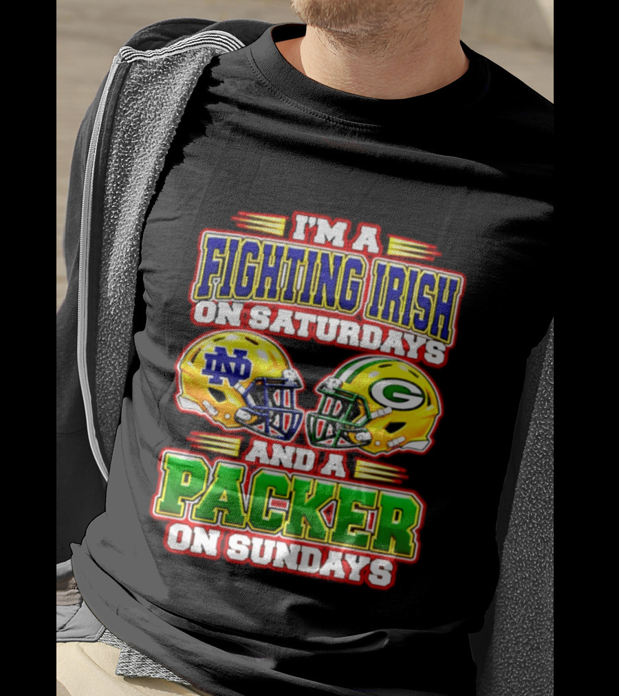 I'm A Fighting Irish On Saturdays ND Helmet And A Packer On Sundays GB Helmet T-Shirt