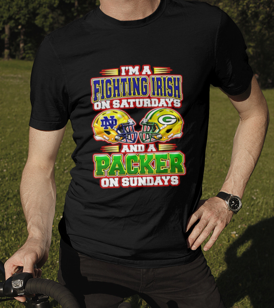 I'm A Fighting Irish On Saturdays ND Helmet And A Packer On Sundays GB Helmet T-Shirt