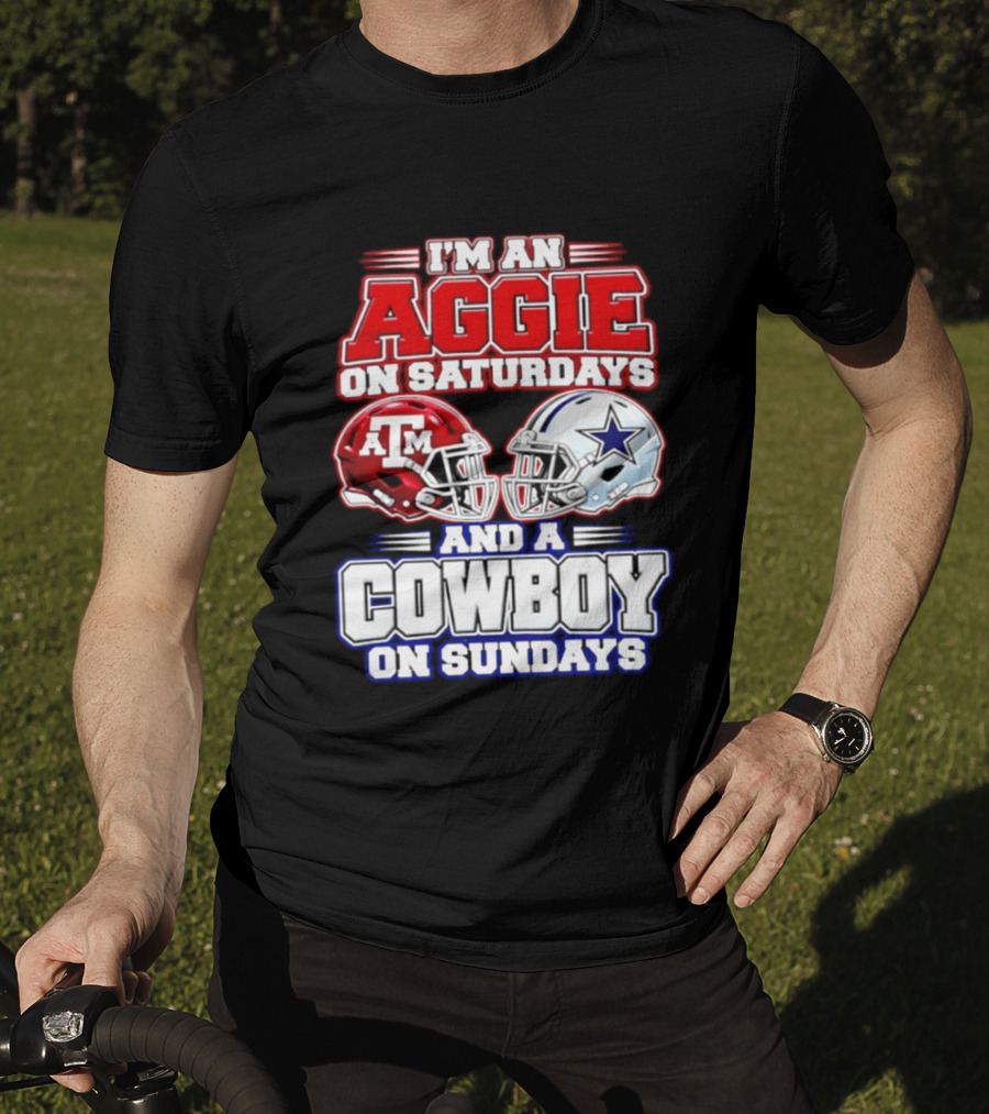 I'm An Aggie On Saturdays And A Cowboy On Sundays Texas A&M Dallas Cowboys Helmets T-Shirt
