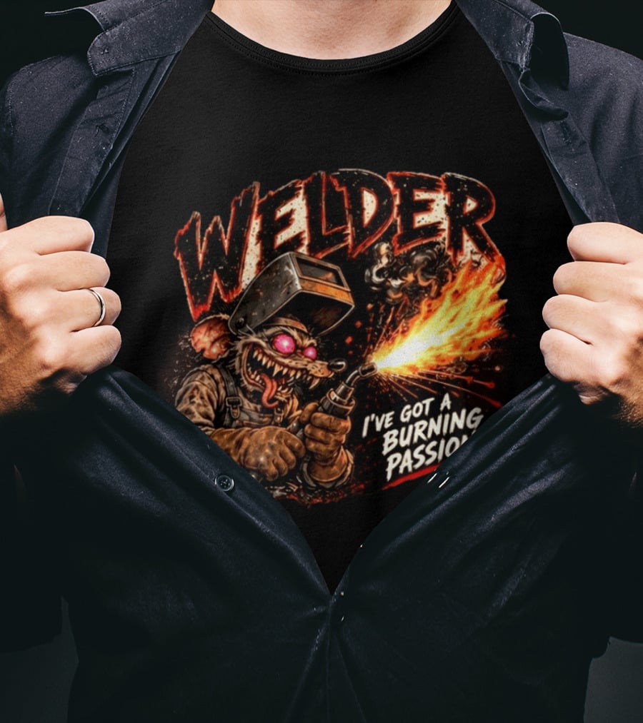 Welder Rat Fink I've Got A Burning Passion T-Shirt