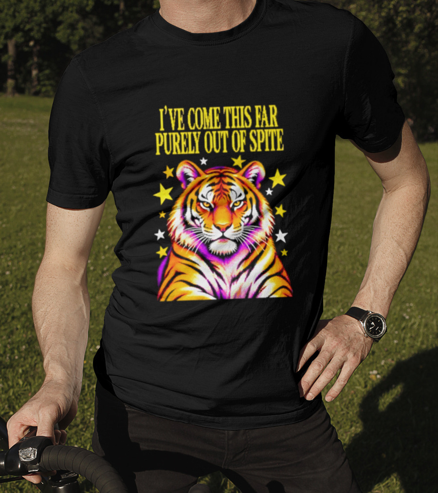 I've Come This Far Purely Out Of Spite Tiger With Stars T-Shirt