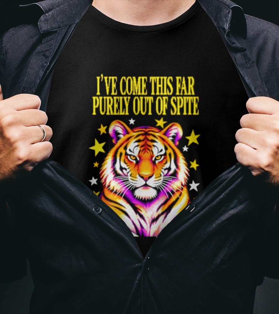 I've Come This Far Purely Out Of Spite Tiger With Stars T-Shirt