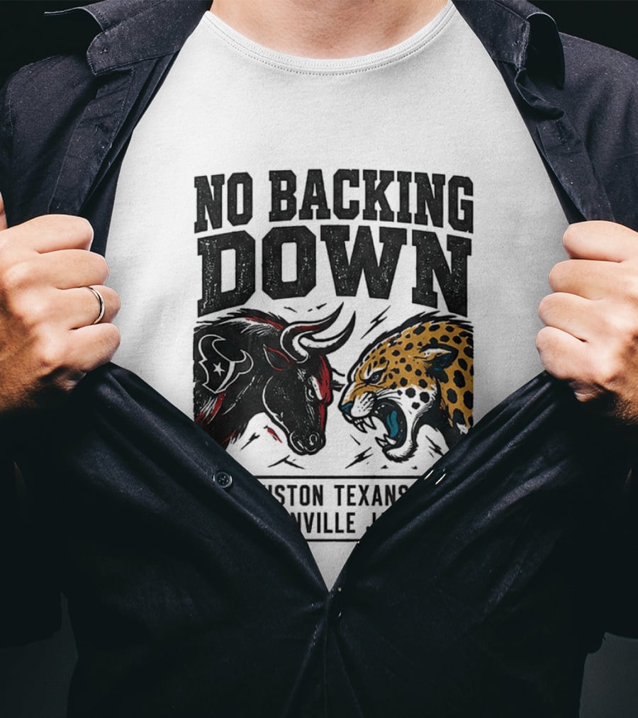 No Backing Down Houston Texans Vs Jacksonville Jaguars Matchup 2026 T-Shirt